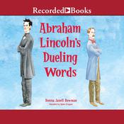 Abraham Lincoln's Dueling Words by  Donna Janell Bowman audiobook
