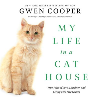My Life in a Cat House by Gwen Cooper audiobook