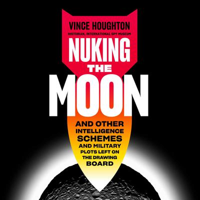 Nuking the Moon by Vince Houghton audiobook
