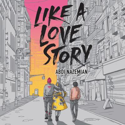 Like a Love Story by Abdi Nazemian audiobook
