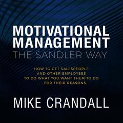 Motivational Management The Sandler Way by Mike Crandall audiobook