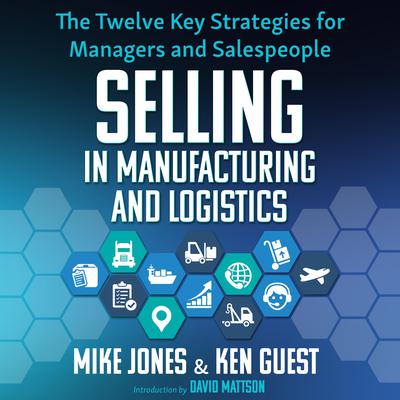 Selling in Manufacturing and Logistics by Ken Guest audiobook