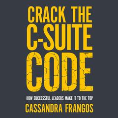 Crack the C-Suite Code by Cassandra Frangos audiobook