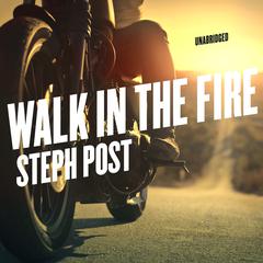 Walk in the Fire by Steph Post audiobook