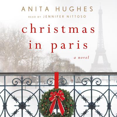 Christmas in Paris by Anita Hughes audiobook