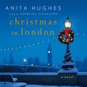 Christmas in London by  Anita Hughes audiobook