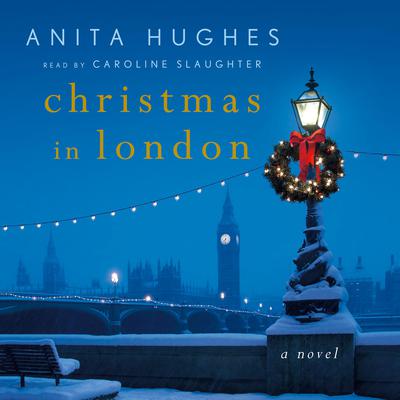 Christmas in London by Anita Hughes audiobook