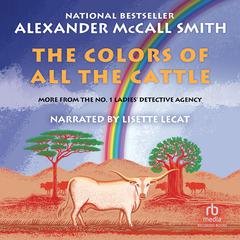 The Colors of All the Cattle by Alexander McCall Smith audiobook