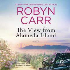 The View from Alameda Island by Robyn Carr audiobook
