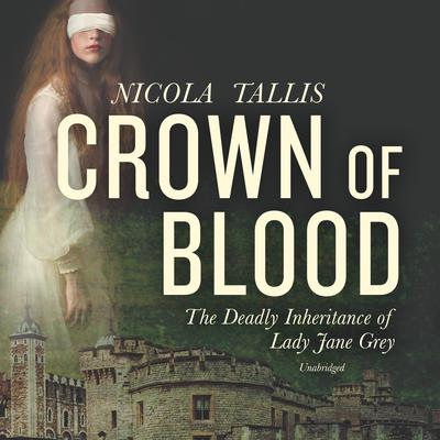 Crown of Blood by Nicola Tallis audiobook