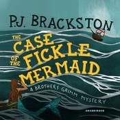 The Case of the Fickle Mermaid by  P. J. Brackston audiobook