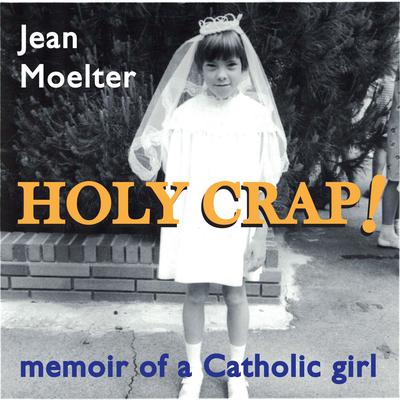 Holy Crap! by Jean Moelter audiobook
