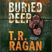 Buried Deep by  T. R. Ragan audiobook