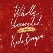 Wholly Unraveled by  Keele Burgin audiobook