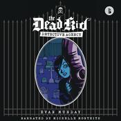 Dead Kid Detective Agency (Booktrack Edition) by  Evan Munday audiobook