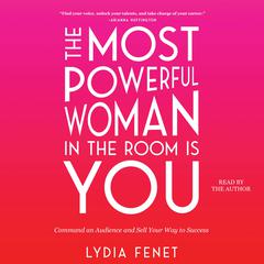 The Most Powerful Woman in the Room Is You by Lydia Fenet audiobook
