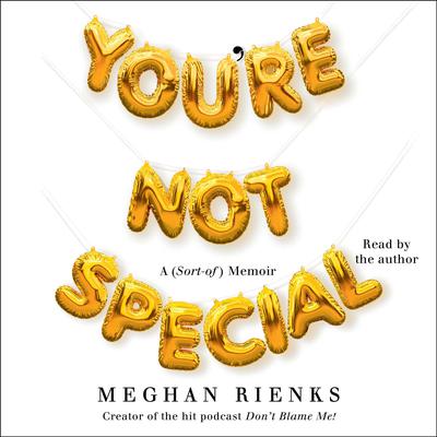You're Not Special by Meghan Rienks audiobook