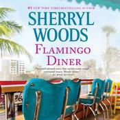 Flamingo Diner by  Sherryl Woods audiobook
