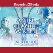 A Girl of White Winter by  Barb Hendee audiobook