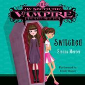 My Sister the Vampire #1: Switched by  Sienna Mercer audiobook