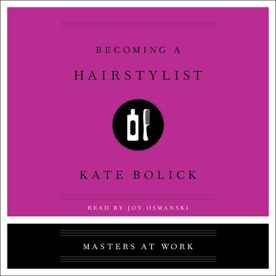 Becoming a Hairstylist by Kate Bolick audiobook