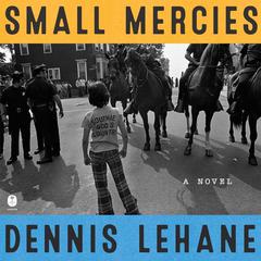 Small Mercies by Dennis Lehane audiobook