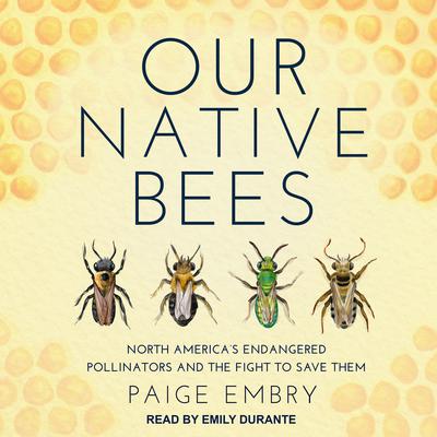 Our Native Bees by Paige Embry audiobook