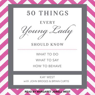 50 Things Every Young Lady Should Know by Kay West audiobook