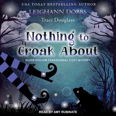 Nothing To Croak About by Leighann Dobbs audiobook