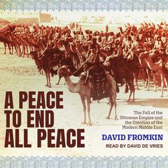 A Peace to End All Peace by David Fromkin audiobook