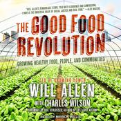 The Good Food Revolution by  Will Allen audiobook