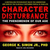 Character Disturbance by  George K. Simon Jr. PhD audiobook