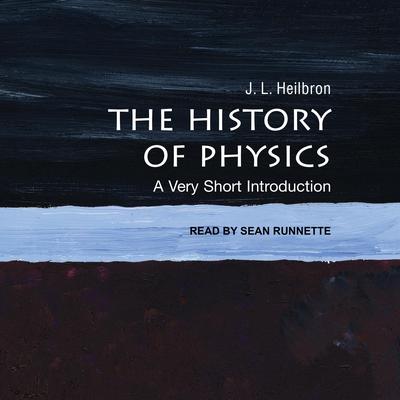 The History of Physics by J.L. Heilbron audiobook
