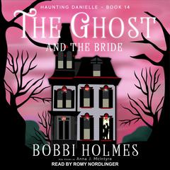 The Ghost and the Bride by Bobbi Holmes audiobook