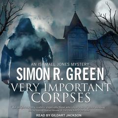 Very Important Corpses by Simon R. Green audiobook