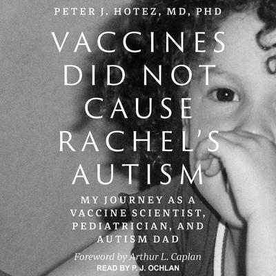 Vaccines Did Not Cause Rachel's Autism by Peter J. Hotez audiobook