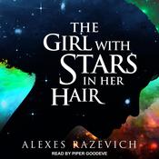 The Girl with Stars in her Hair by  Alexes Razevich audiobook