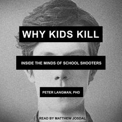 Why Kids Kill by Peter Langman audiobook