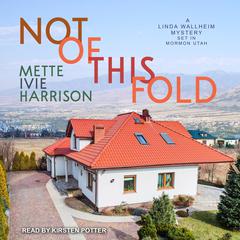 Not of This Fold by Mette Ivie Harrison audiobook