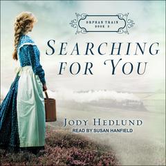 Searching for You by Jody Hedlund audiobook