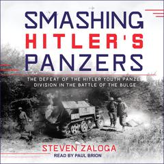 Smashing Hitler's Panzers by Steven Zaloga audiobook