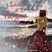 I Loved a Rogue by  Katharine Ashe audiobook