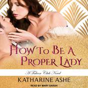 How to Be a Proper Lady by  Katharine Ashe audiobook