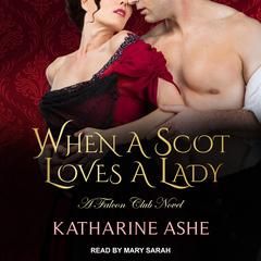When a Scot Loves a Lady by Katharine Ashe audiobook