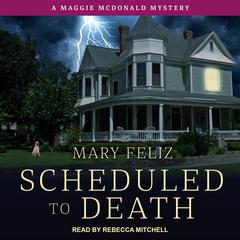 Scheduled to Death by Mary Feliz audiobook