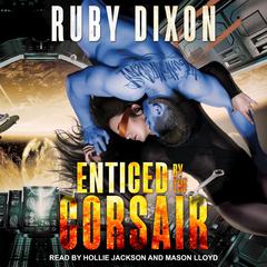 Enticed By The Corsair by Ruby Dixon audiobook