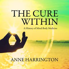 The Cure Within by Anne Harrington audiobook