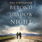 Beyond the Shadow of Night by  Ray Kingfisher audiobook