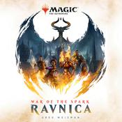 War of the Spark: Ravnica (Magic: The Gathering) by  Greg Weisman audiobook