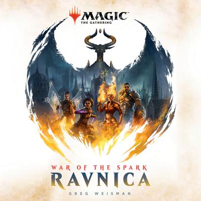 War of the Spark: Ravnica (Magic: The Gathering) by Greg Weisman audiobook
